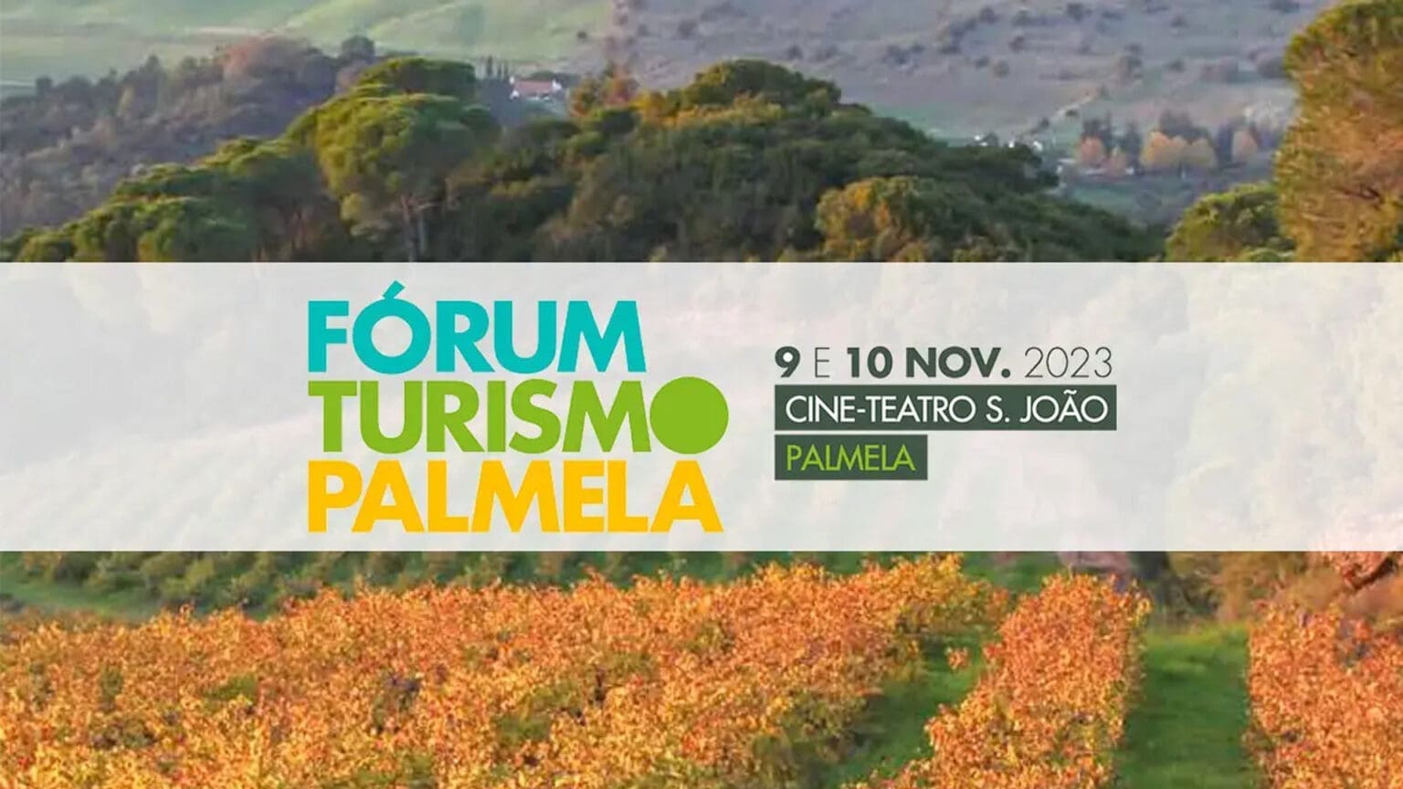 Fórum Turismo Palmela: A Importância do Enoturismo no Desenvolvimento dos Territórios Vinhateiros